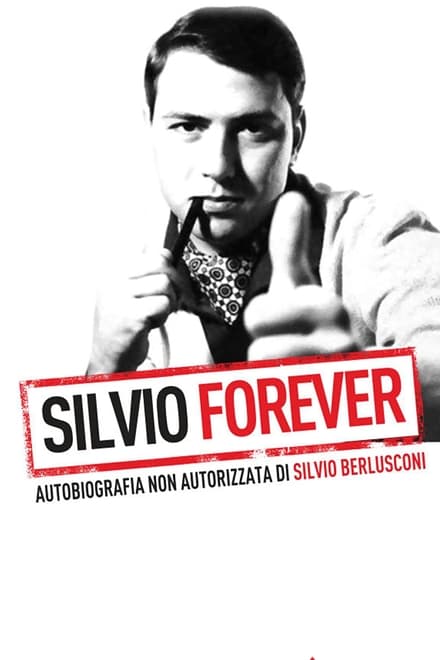 Silvio forever: Autobiografia non autorizzata di Silvio Berlusconi (2011)