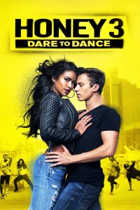 Honey 3 – Il coraggio di ballare [HD] (2016)