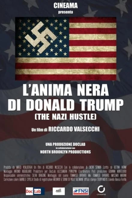 L’Anima Nera di Donald Trump – The Nazi Hustle (2016)